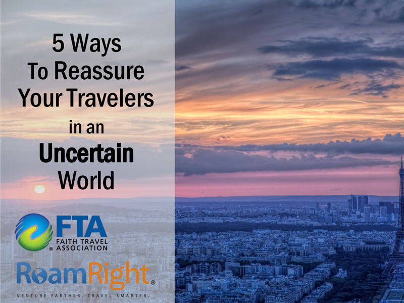 5 Ways to reassure your travelers in an uncertain world
